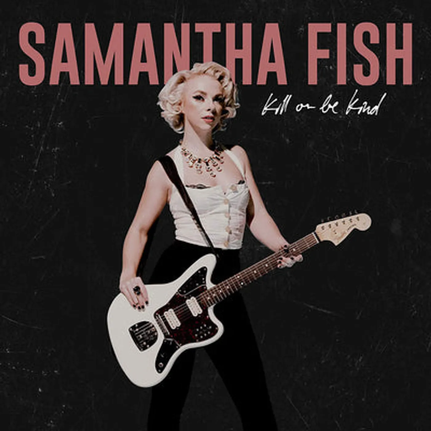Samantha Fish LP - Kill Or Be Kind (Vinyl)