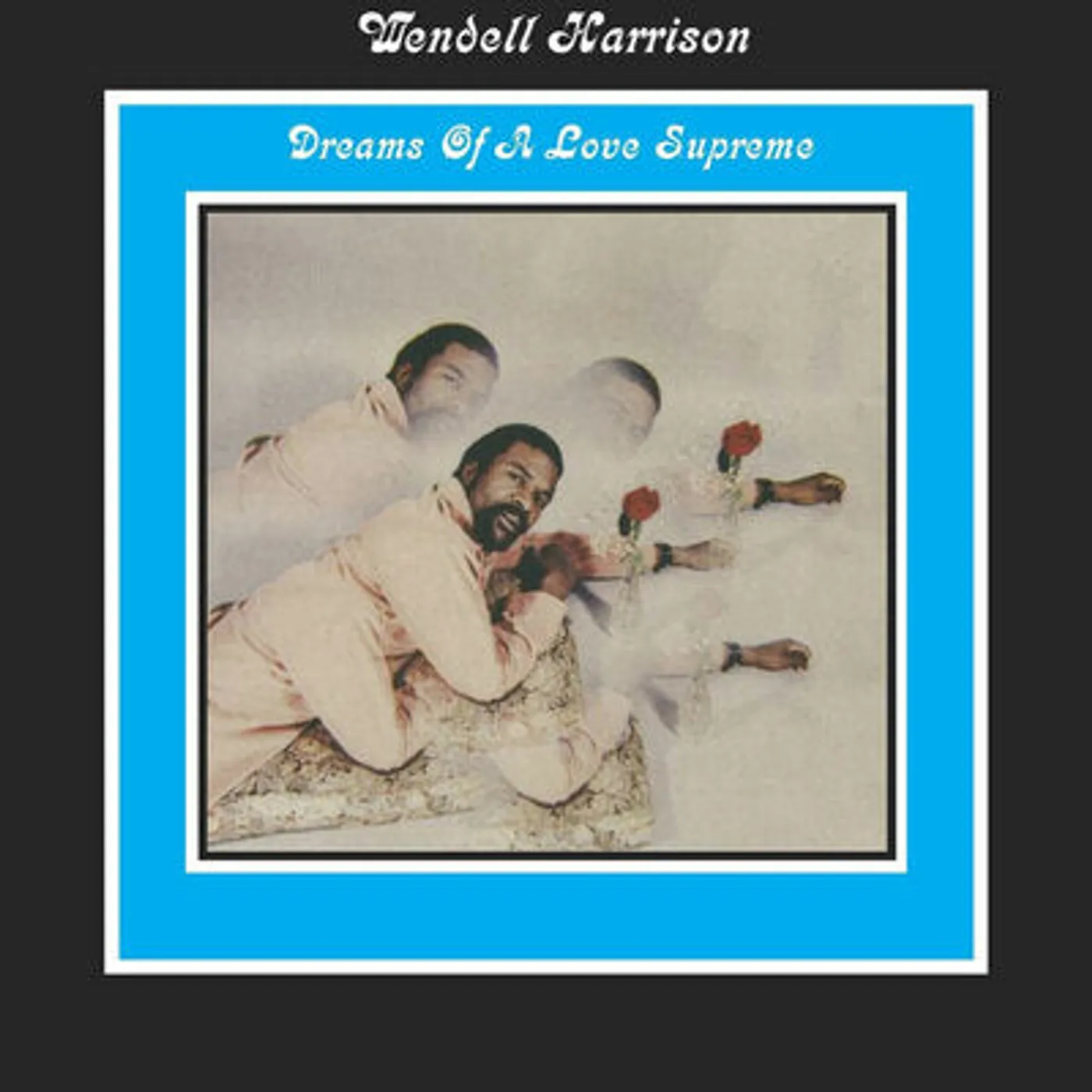Wendell Harrison LP - Dreams Of A Love Supreme (Vinyl)