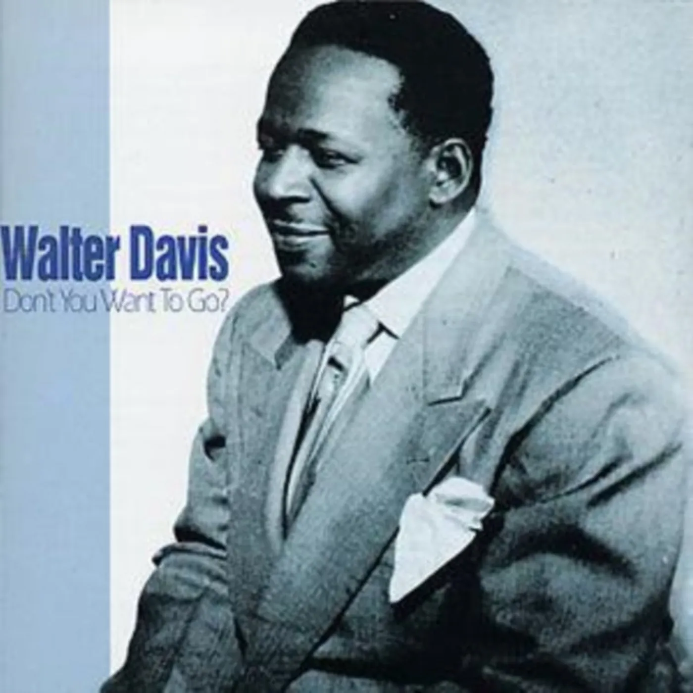 Walter Davis CD - Dont You Want To Go?