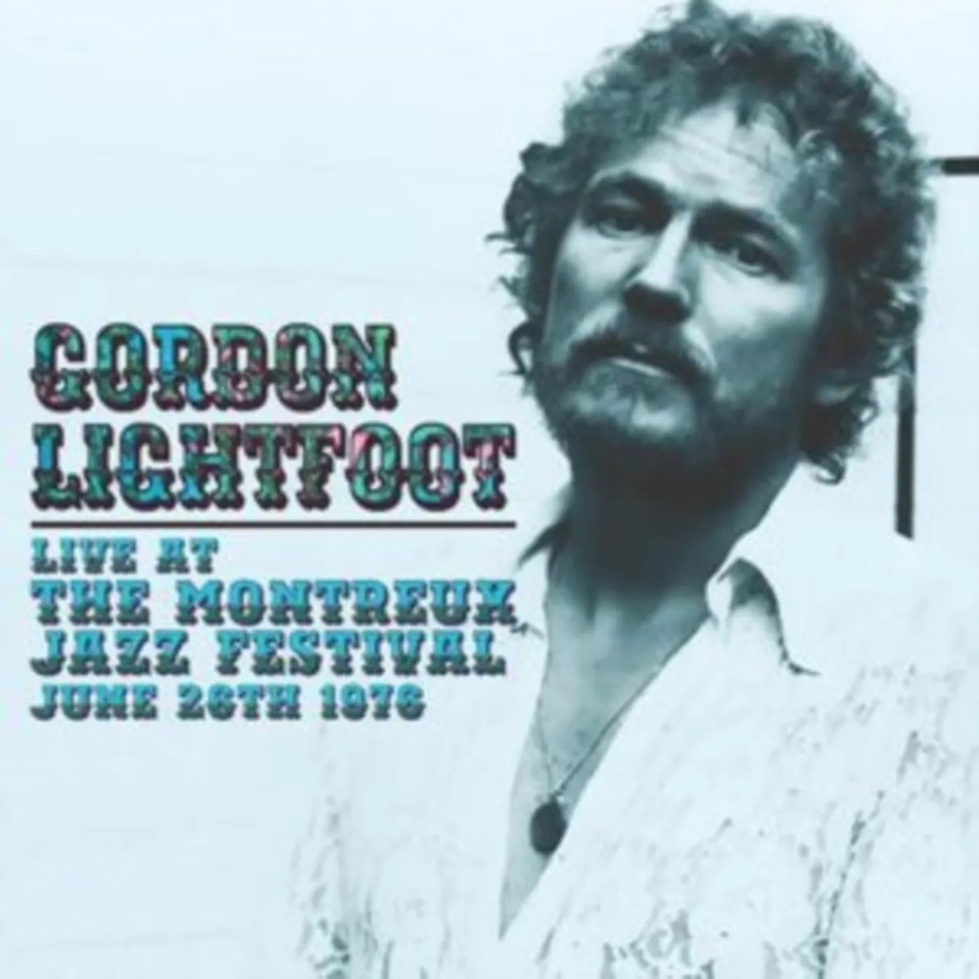 Gordon Lightfoot CD - Live At The Montreux Jazz Festival. June 26Th 1976