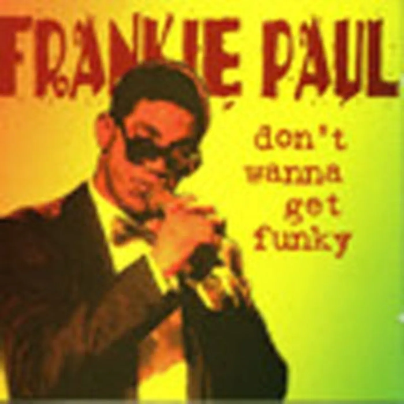 Frankie Paul CD - Dont Wanna Get Funky