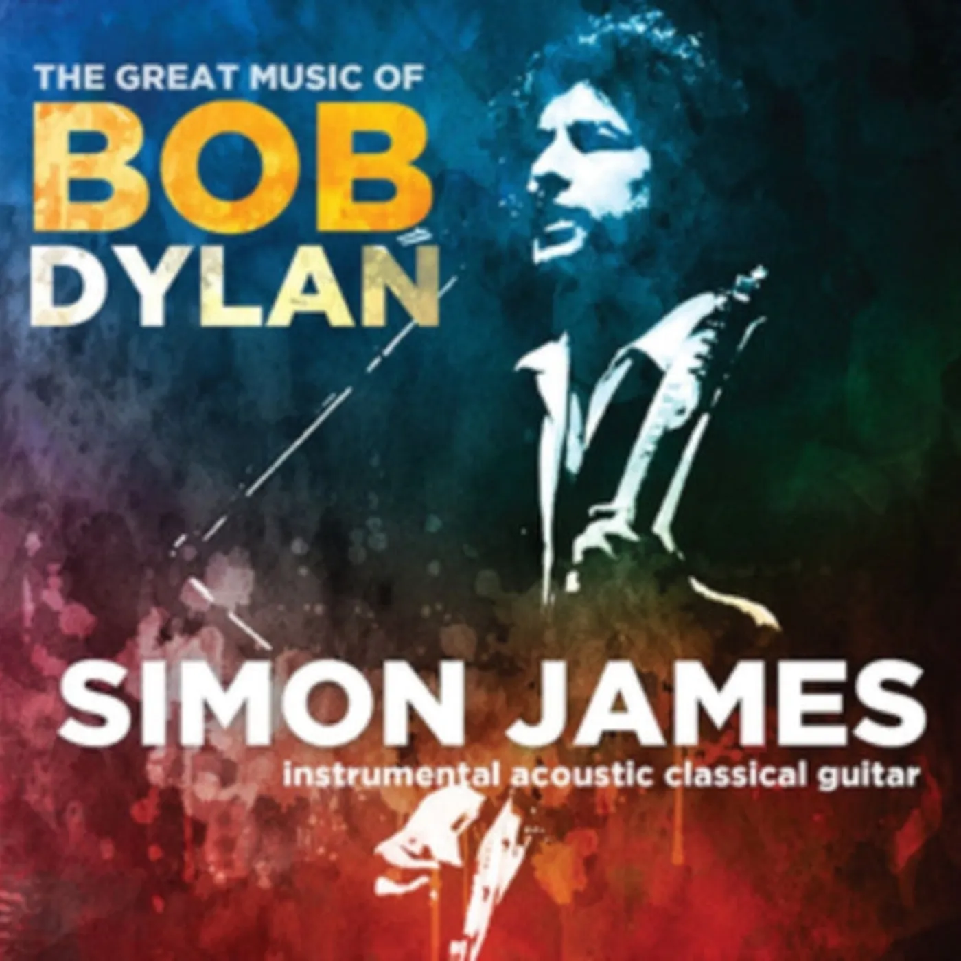 Simon James CD - The Great Music Of Bob Dylan