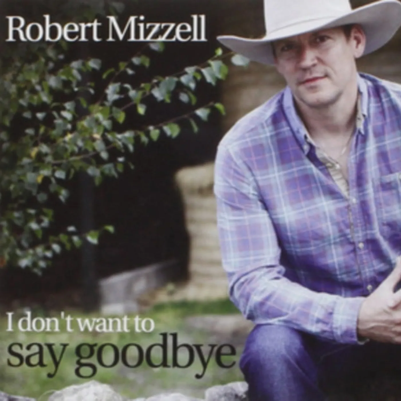 Robert Mizzell CD - I Dont Want To Say Goodbye