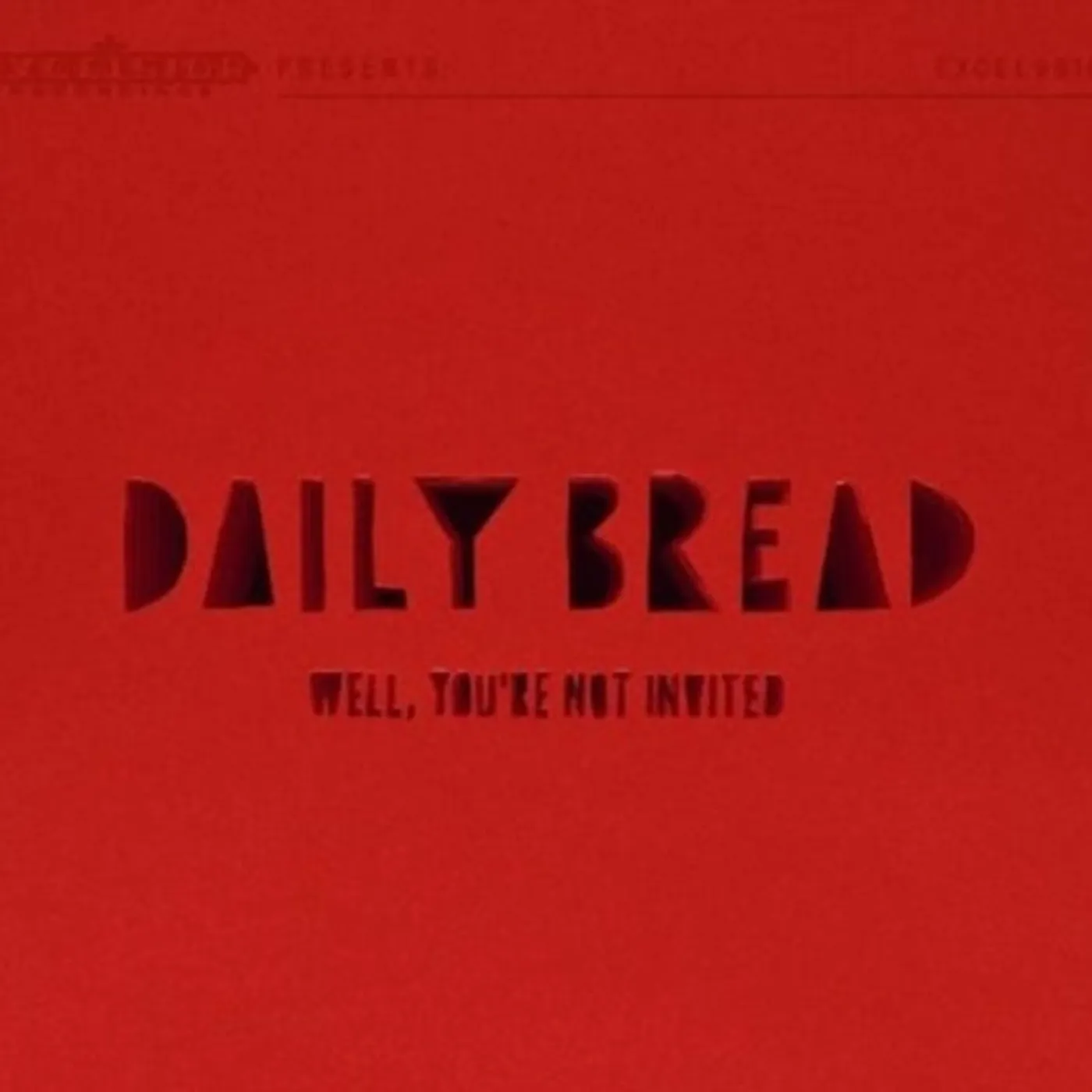 Daily Bread CD - Well. Youre Not Invited