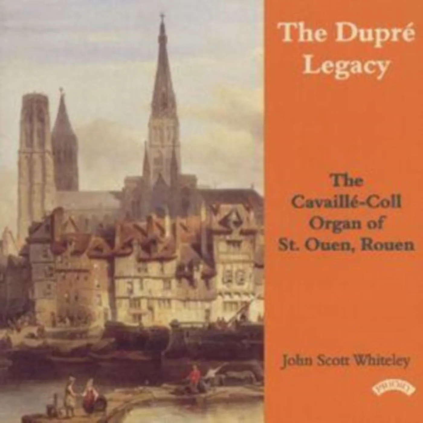 John Scott Whiteley CD - The Dupre Legacy - The Cavaille - Coll Organ Of St. Ouen. Rouen. France