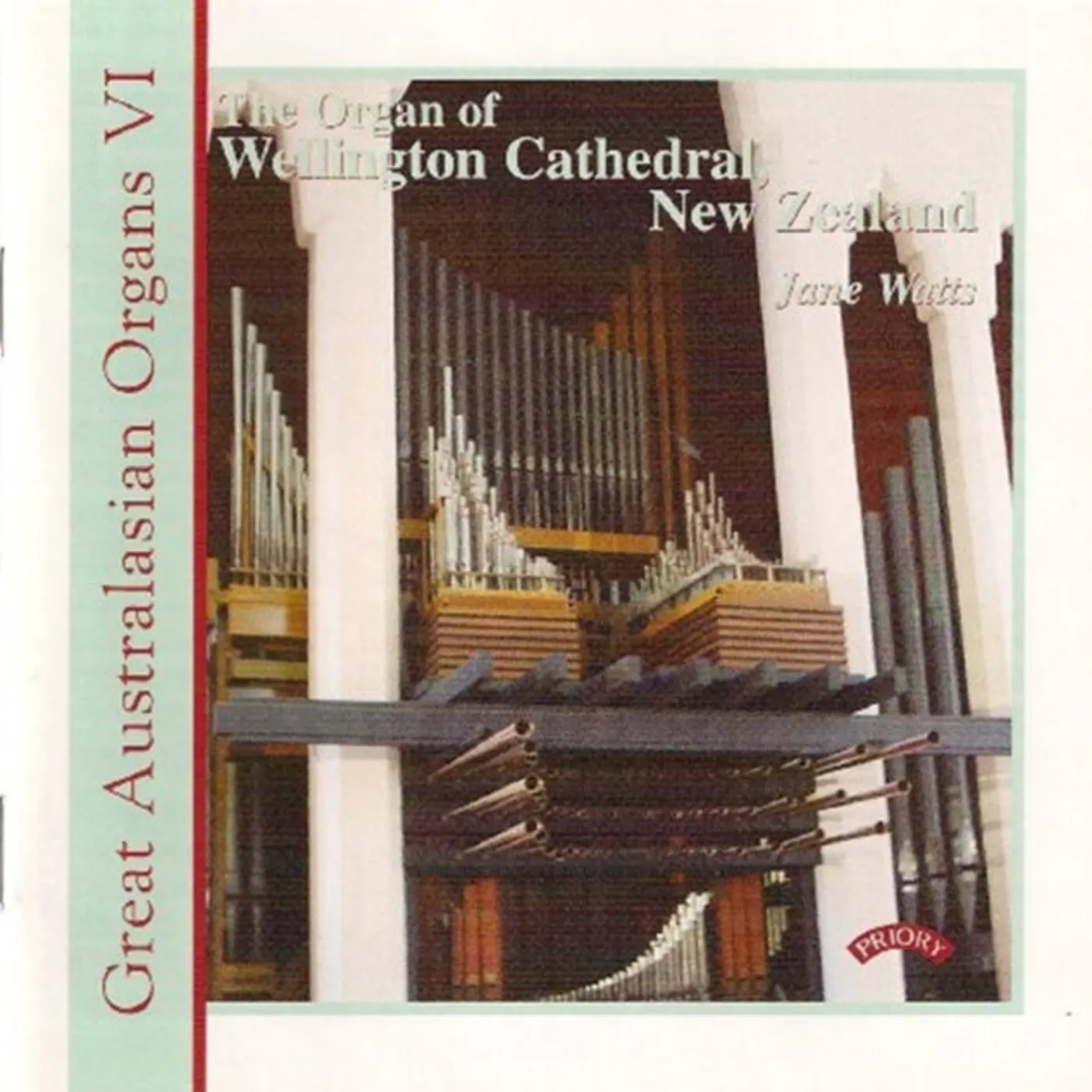 Jane Watts CD - Great Australasian Organs Vol. 6 - Wellington Cathedral