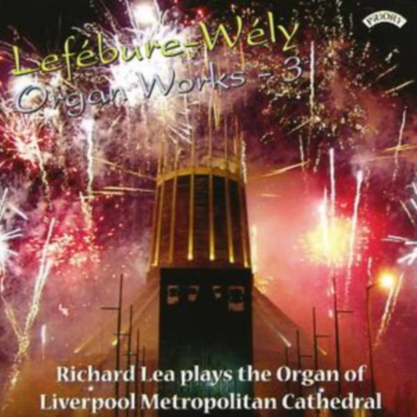 Richard Lea CD - Lefebure - Wely Organ Works - Vol. 3 / Organ Of Liverpool Metropolitan Cathedral