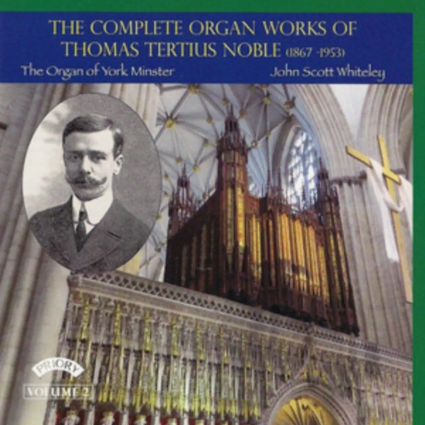 John Scott Whiteley CD - The Complete Organ Works Of Thomas Tertius Noble (1867-1953) / The Organ Of York Minster. Volume 2