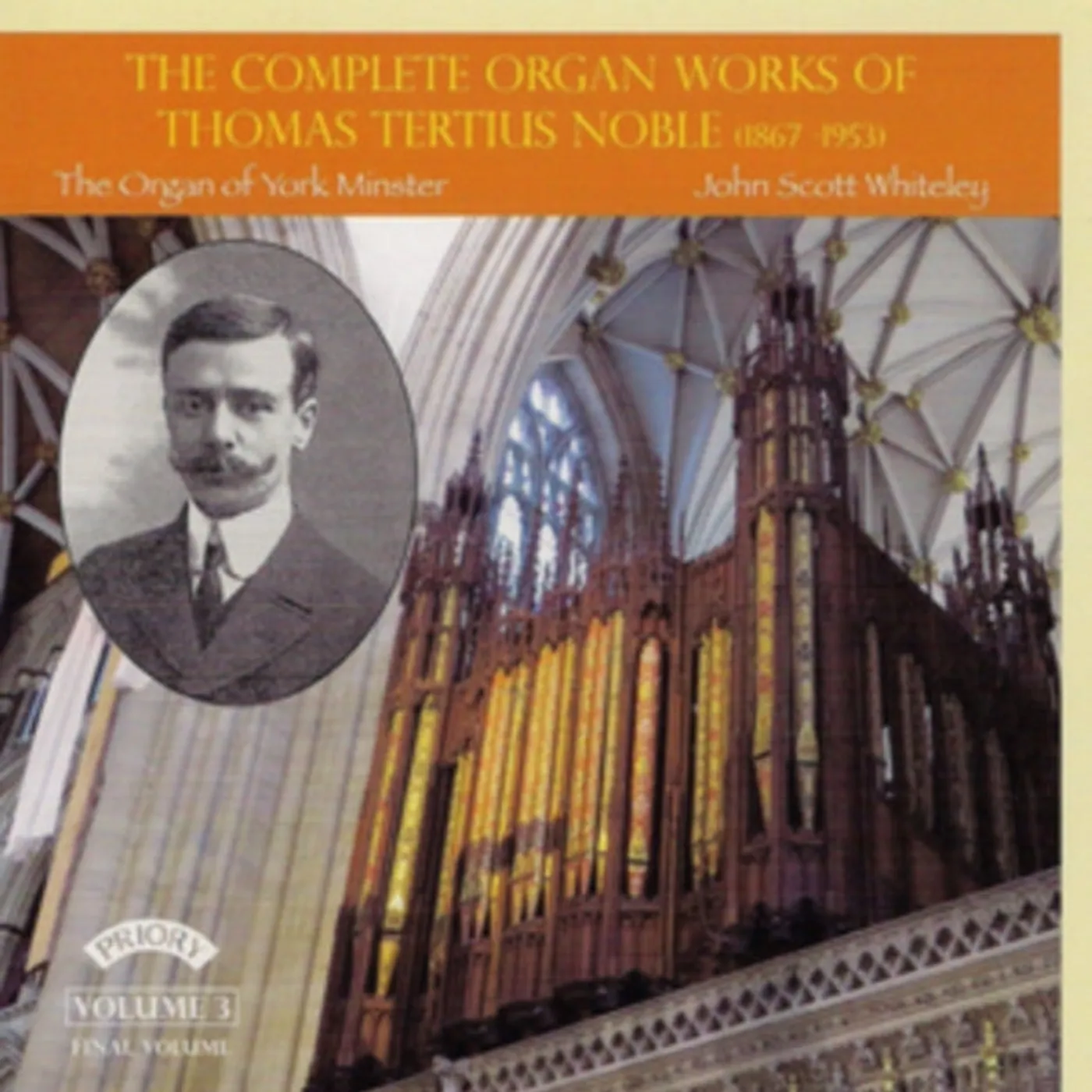 John Scott Whiteley CD - The Complete Organ Works Of Thomas Tertius Noble (1867-1953) Volume 3 (Final Volume) / The Organ Of York Minster