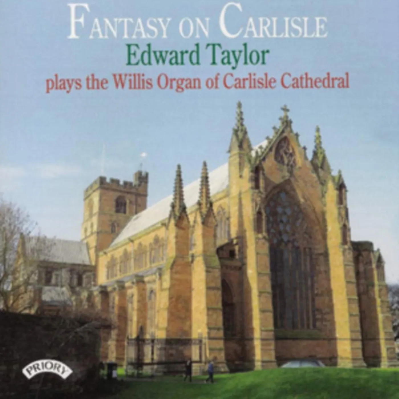 Edward Taylor CD - Fantasy On Carlisle / The Willis Organ Of Carlisle Cathedral