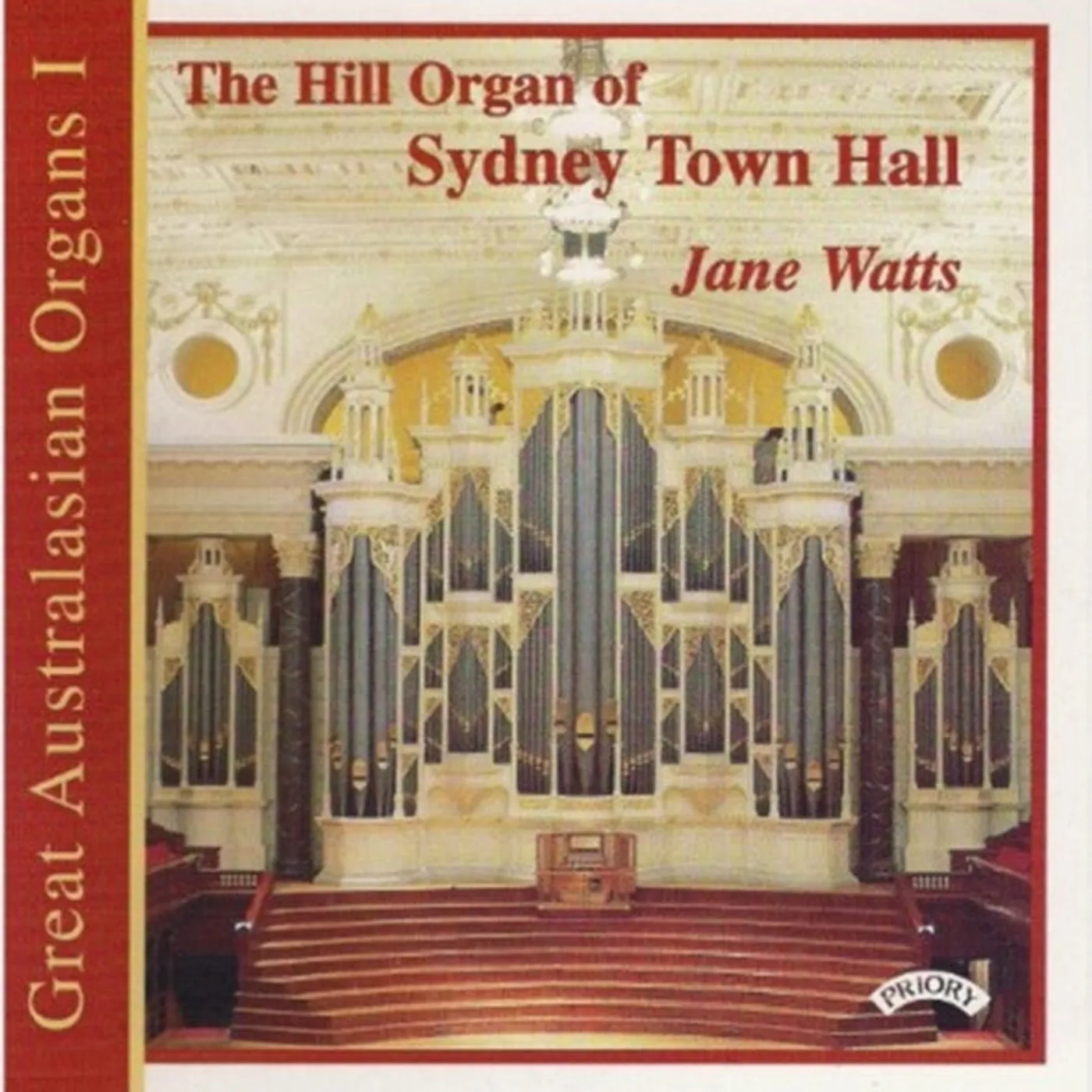 Jane Watts CD - Great Australasian Organs Vol. 1 - The Hill Organ Of Sydney Town Hall