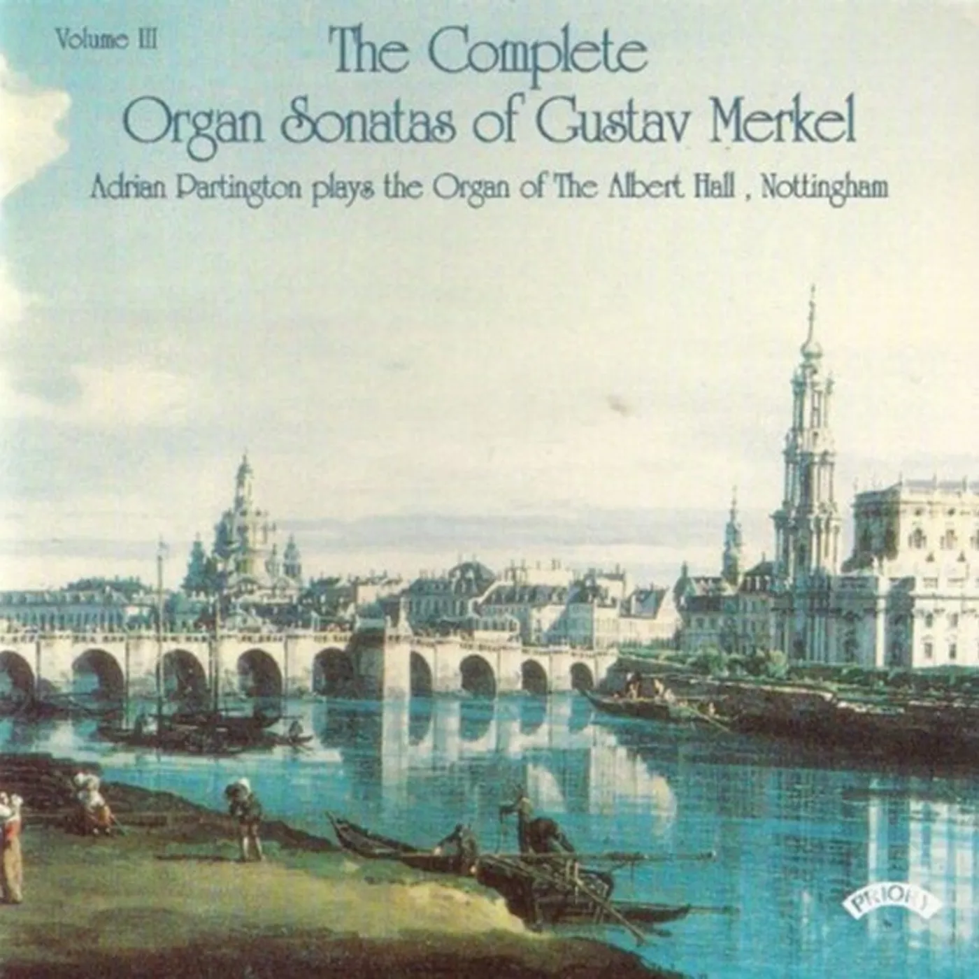 Adrian Partington CD - Complete Organ Sonatas Of Gustav Merkel (1827 - 1885) / The Organ Of The Albert Hall. Nottingham