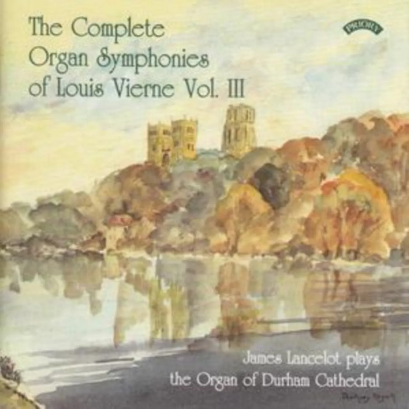James Lancelot CD - The Complete Organ Symphonies Of Louis Vierne - Vol. 3 - The Organ Of Durham Cathedral
