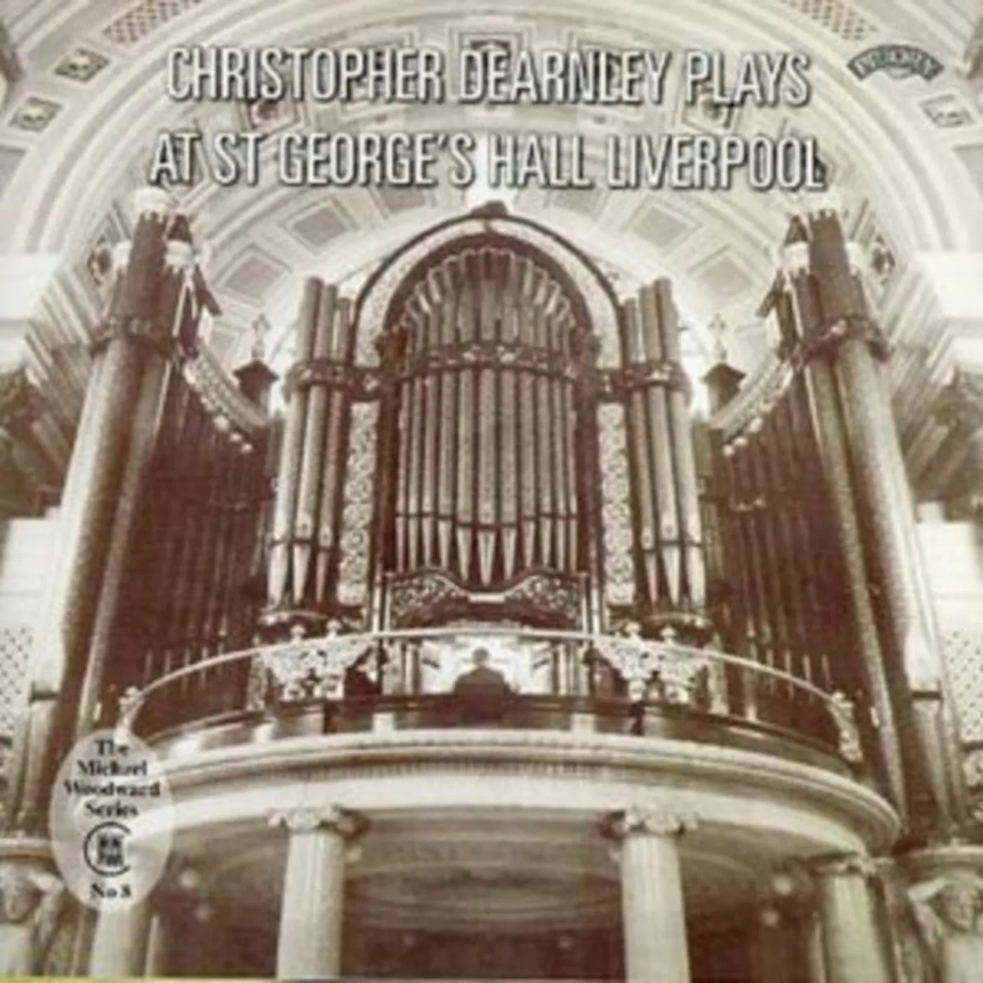 Christopher Dearnley CD - The Organ Of St. Georges Hall. Liverpool