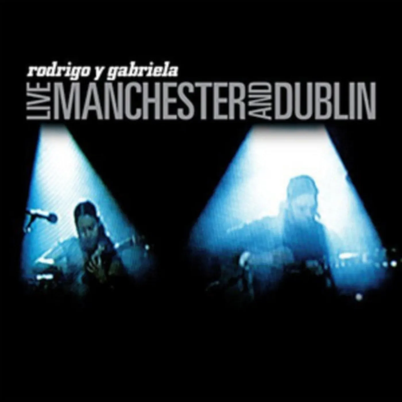 Rodrigo Y Gabriela CD - Live Manchester And Dublin