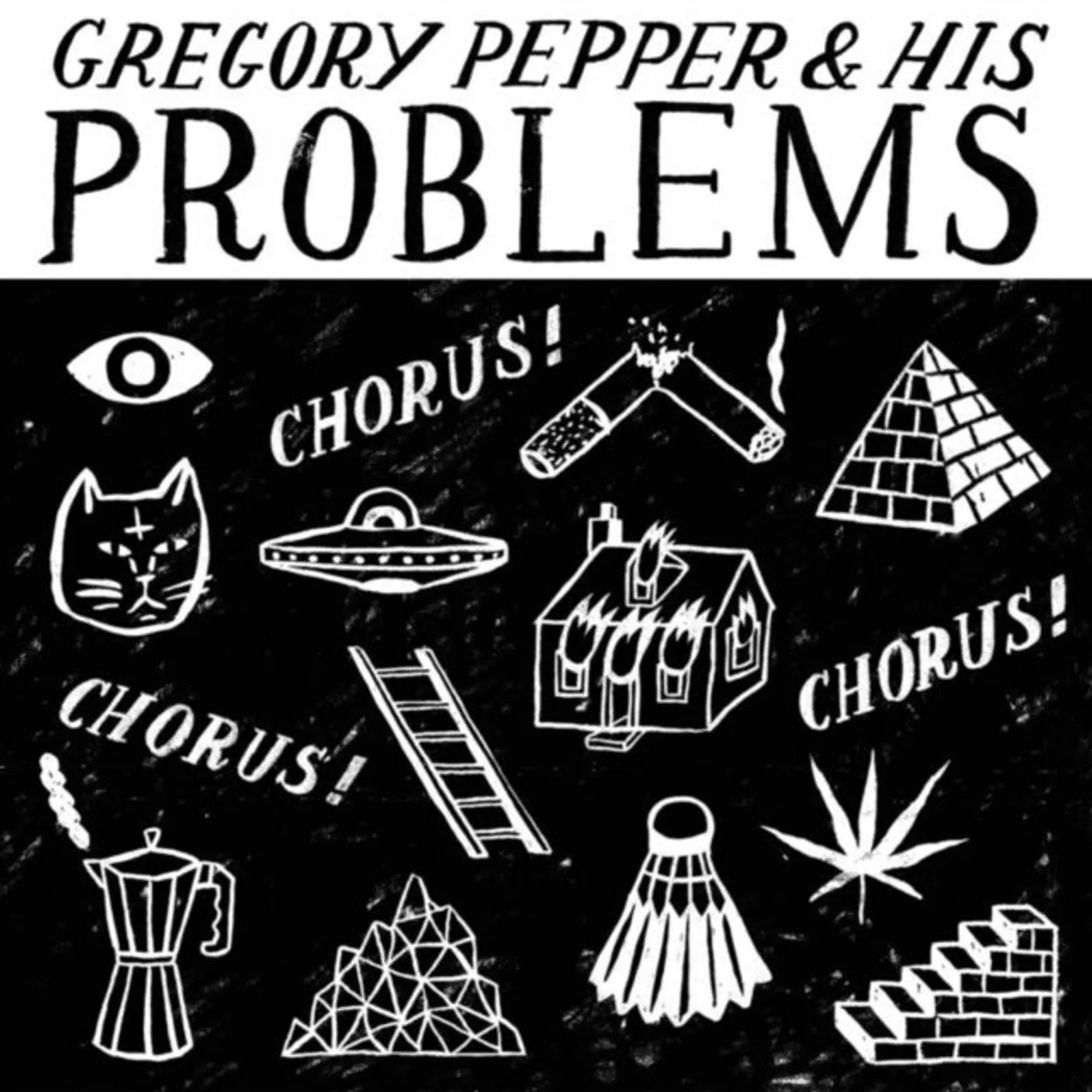 Gregory Pepper and His Problems 7Inch - Chorus! Chorus! Chorus!