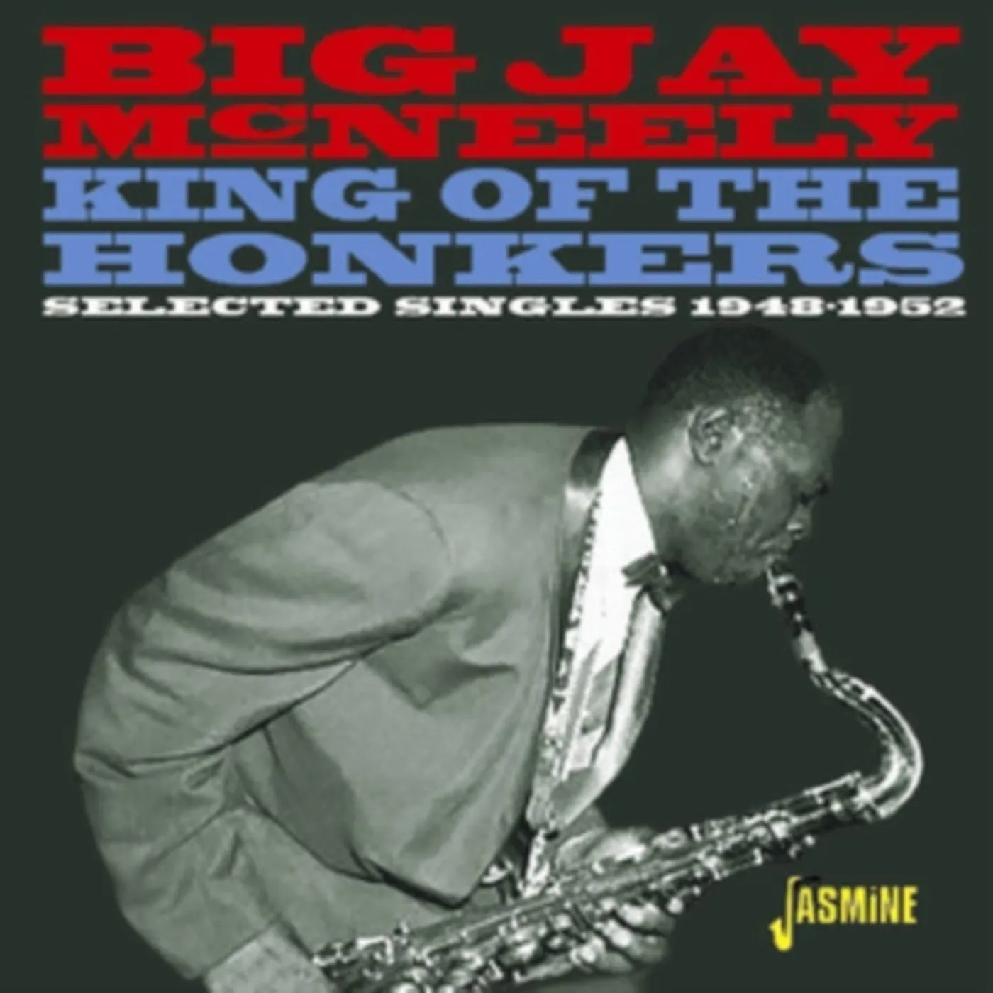Big Jay Mcneely CD - King Of The Honkers (Selected Singles)