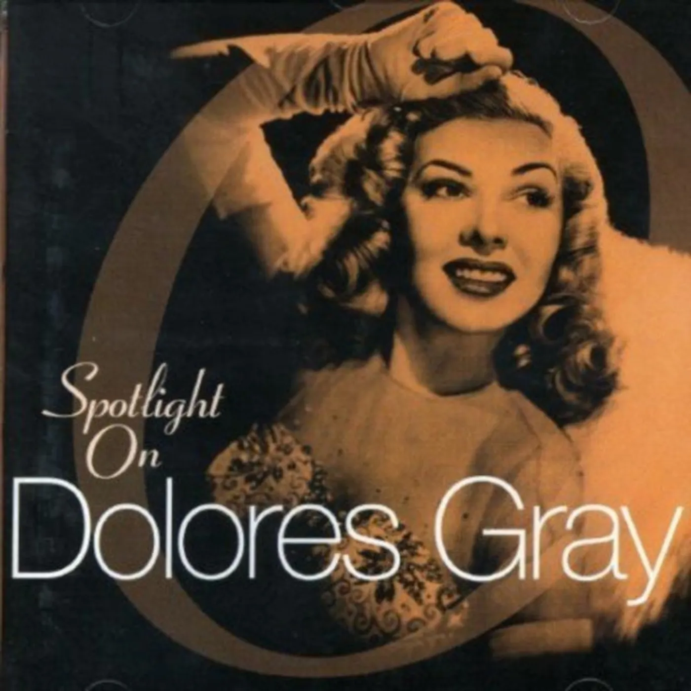 Dolores Gray CD - Spotlight On