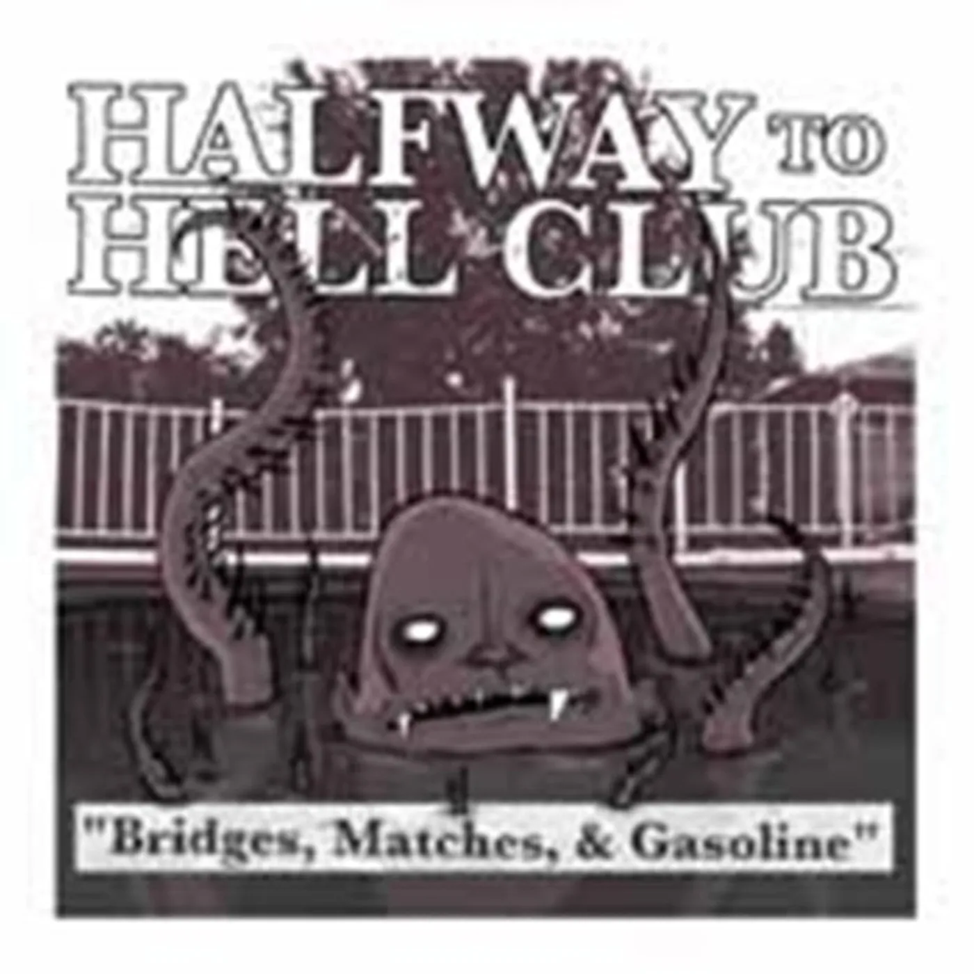 Halfway To Hell Club CD - Bridges. Matches & Gasoline