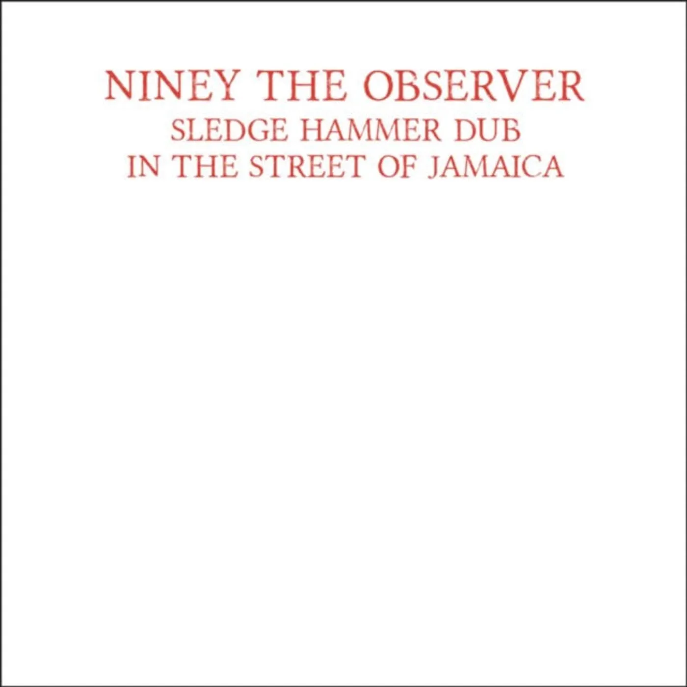 Niney The Observer CD - Sledgehammer Dub