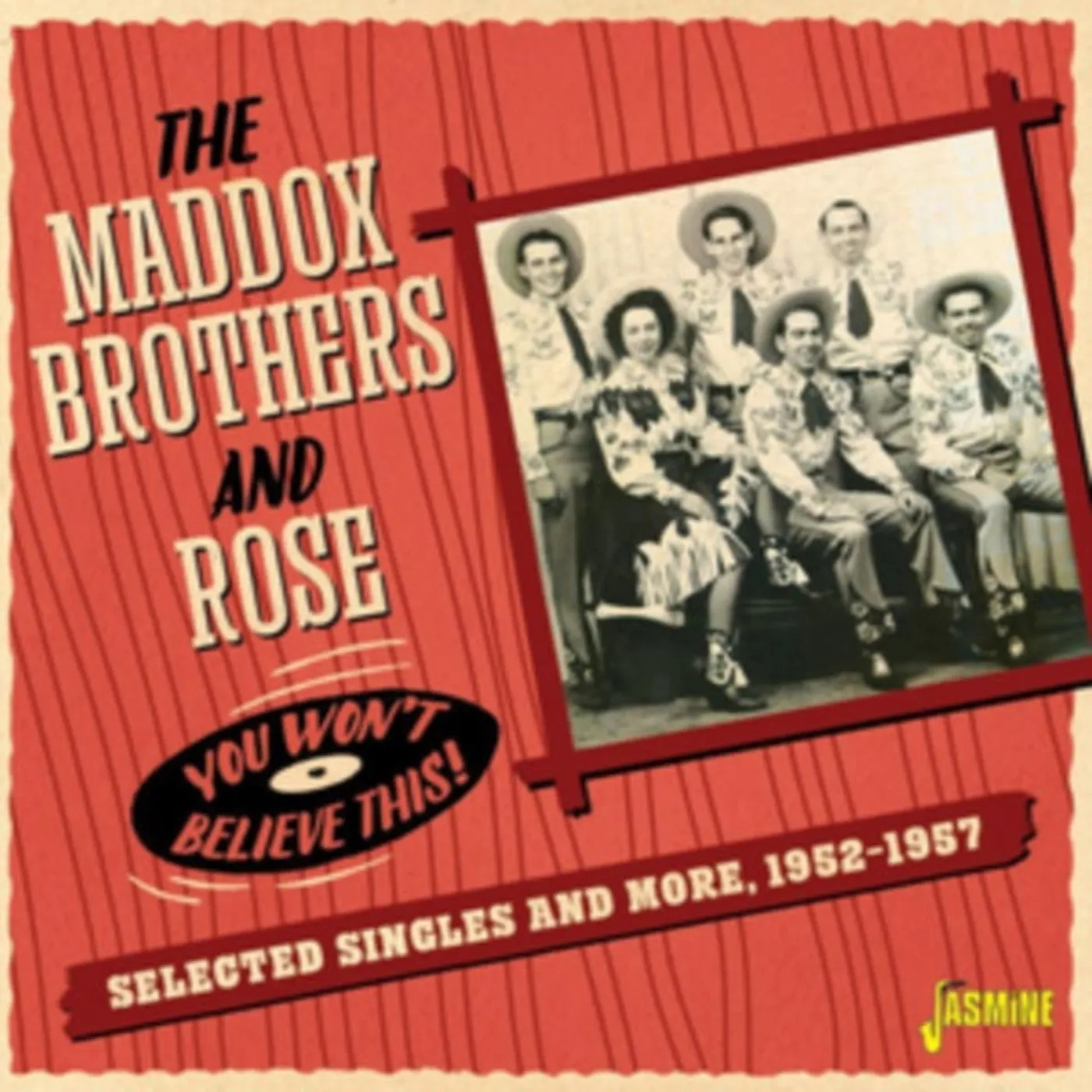 The Maddox Brothers & Rose CD - You Wont Believe This! (Selected Singles & More 1952-57)