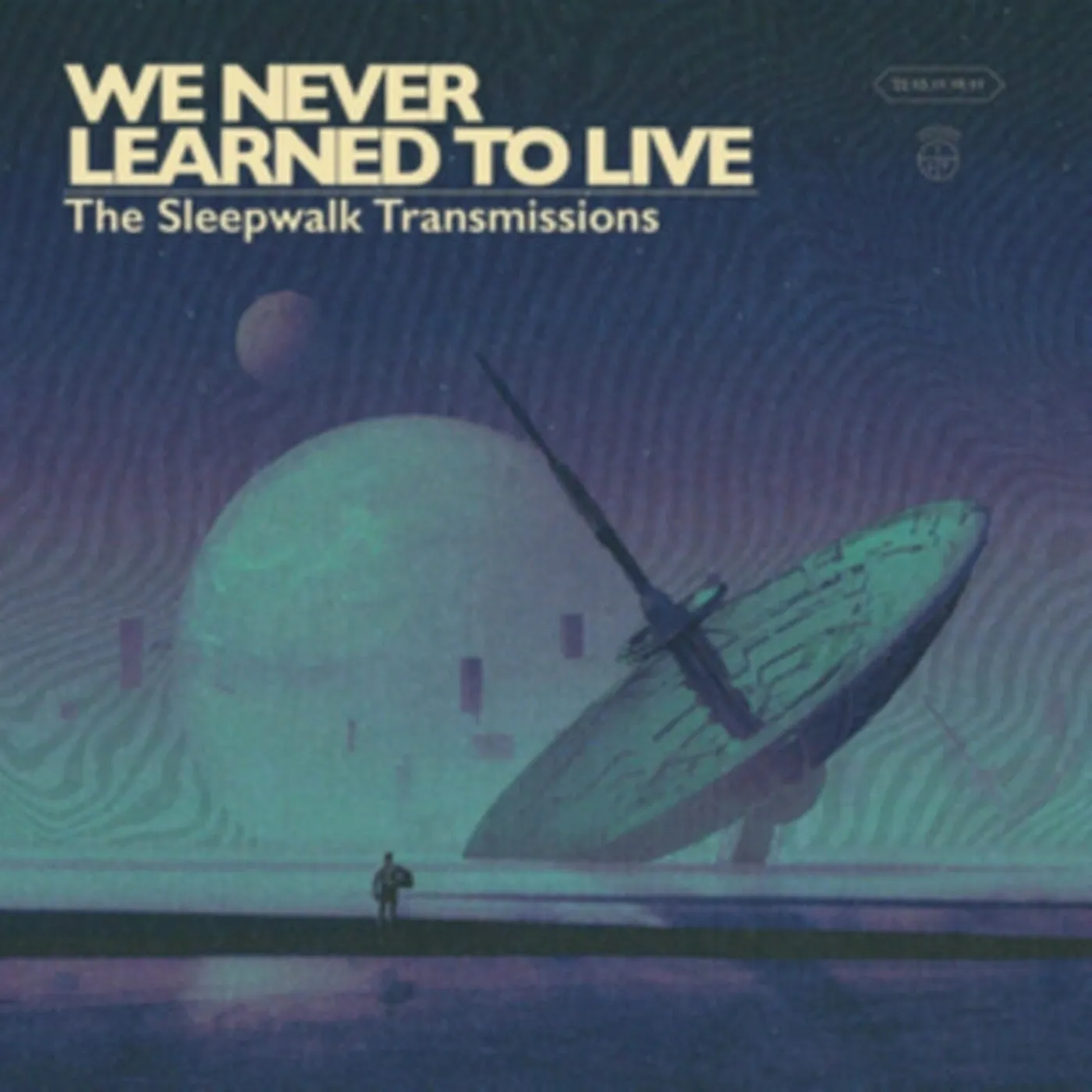 We Never Learned To Live CD - The Sleepwalk Transmissions