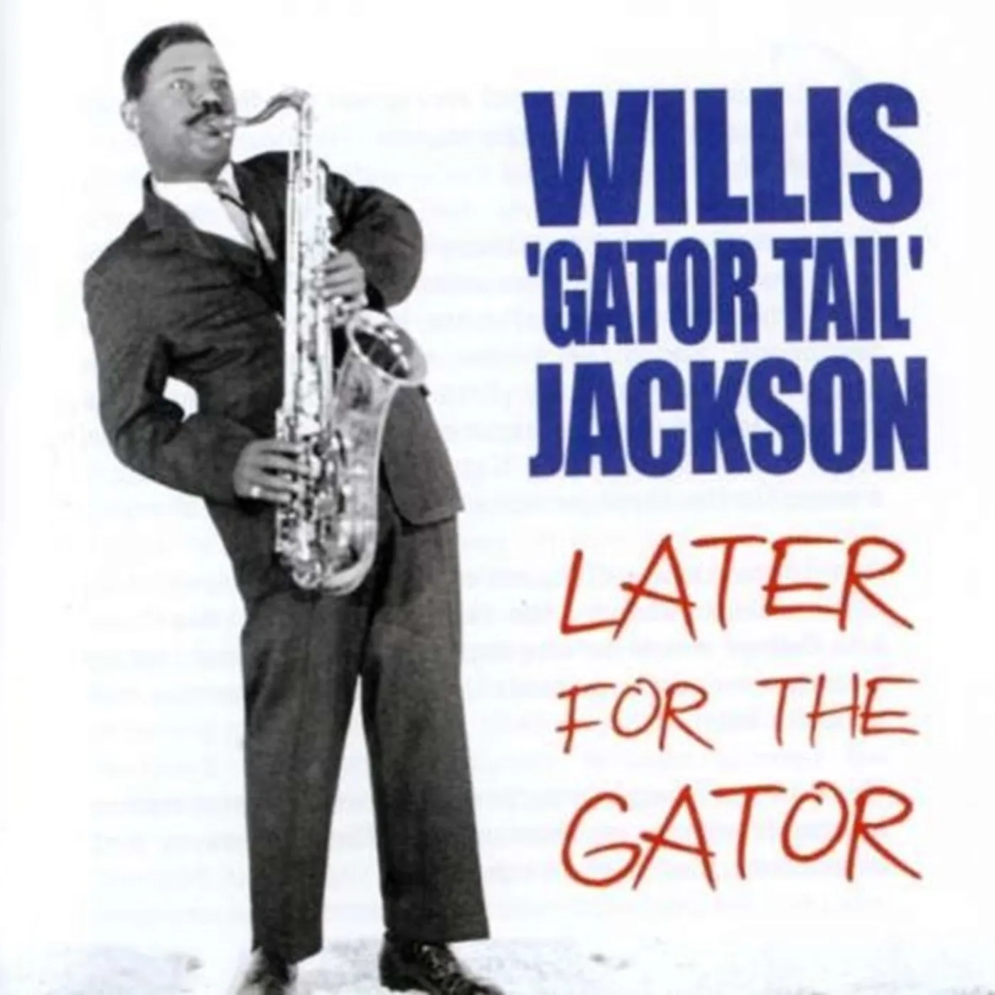 Willis Gator Tail Jackson CD - Later For The Gator