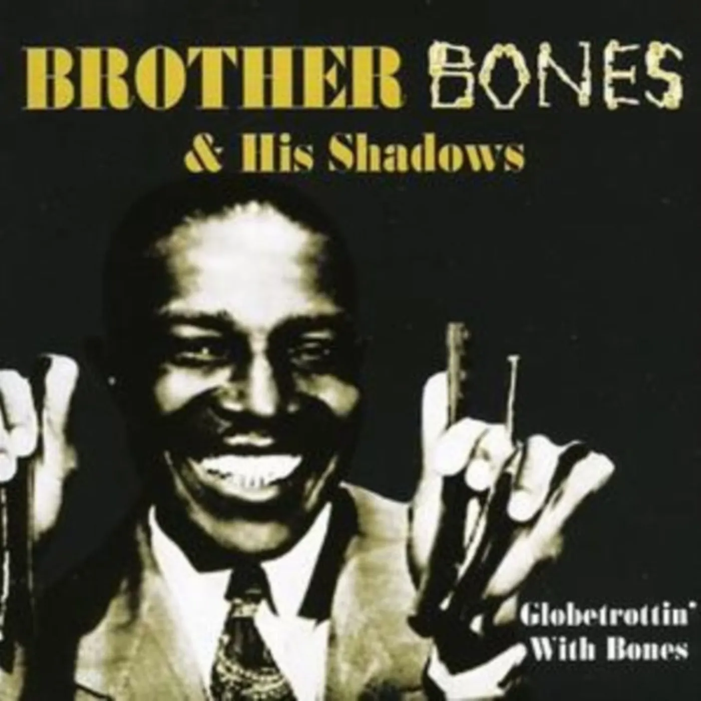Brother Bones & His Shadows CD - Globetrottin With Bones