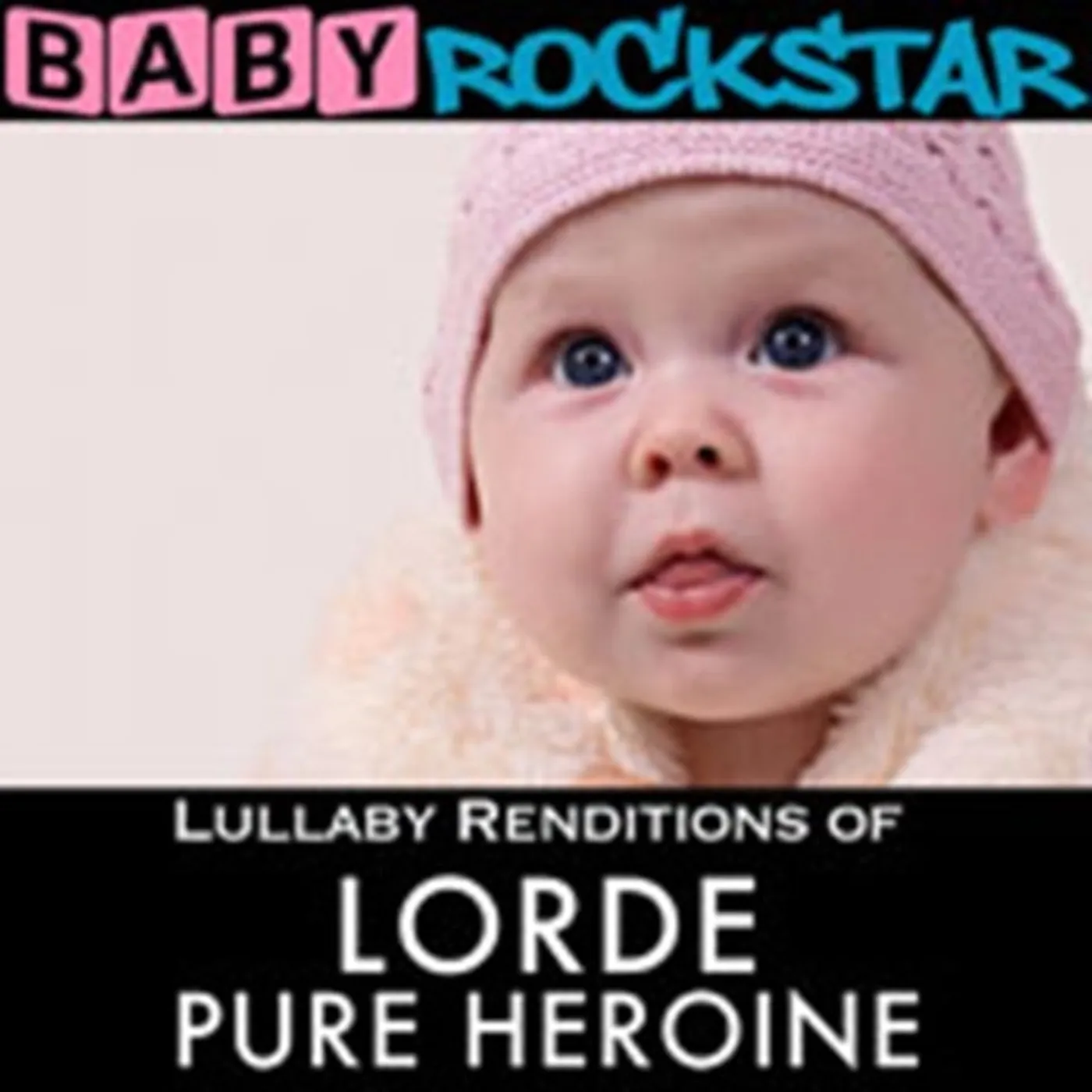 Baby Rockstar CD - Lullaby Renditions Of Lorde Pure Heroin