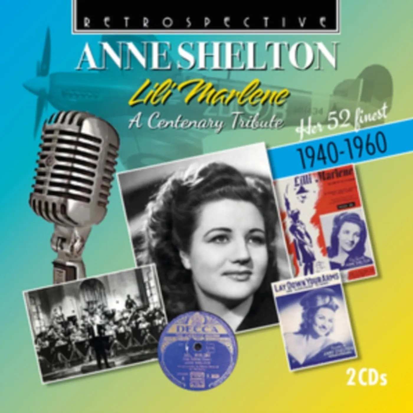 Anne Shelton CD - Anne Shelton: Lili Marlene (A Centenary Tribute - Her 52 Finest 1940-1960)