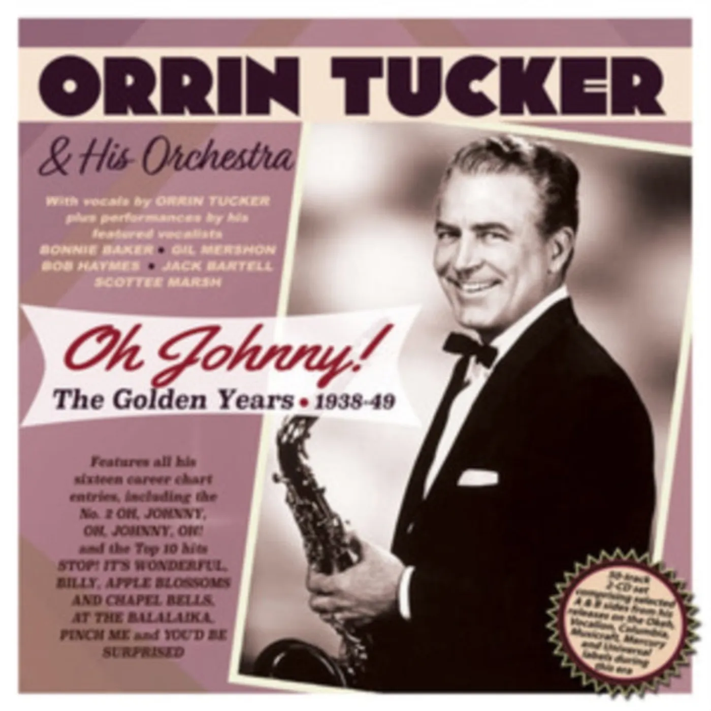 Orrin Tucker CD - Oh Johnny! The Golden Years 1938-49