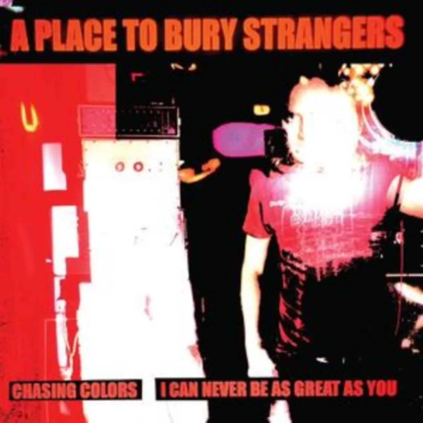 A Place To Bury Strangers 7Inch - Chasing Colors / I Can Never Be As Great As You (White Vinyl)