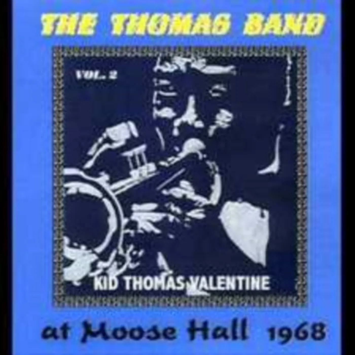 Kid Thomas Valentine CD - The Thomas Band At Moose Hall 1968 - The Connecticut Traditional Jazz Club Vol 2