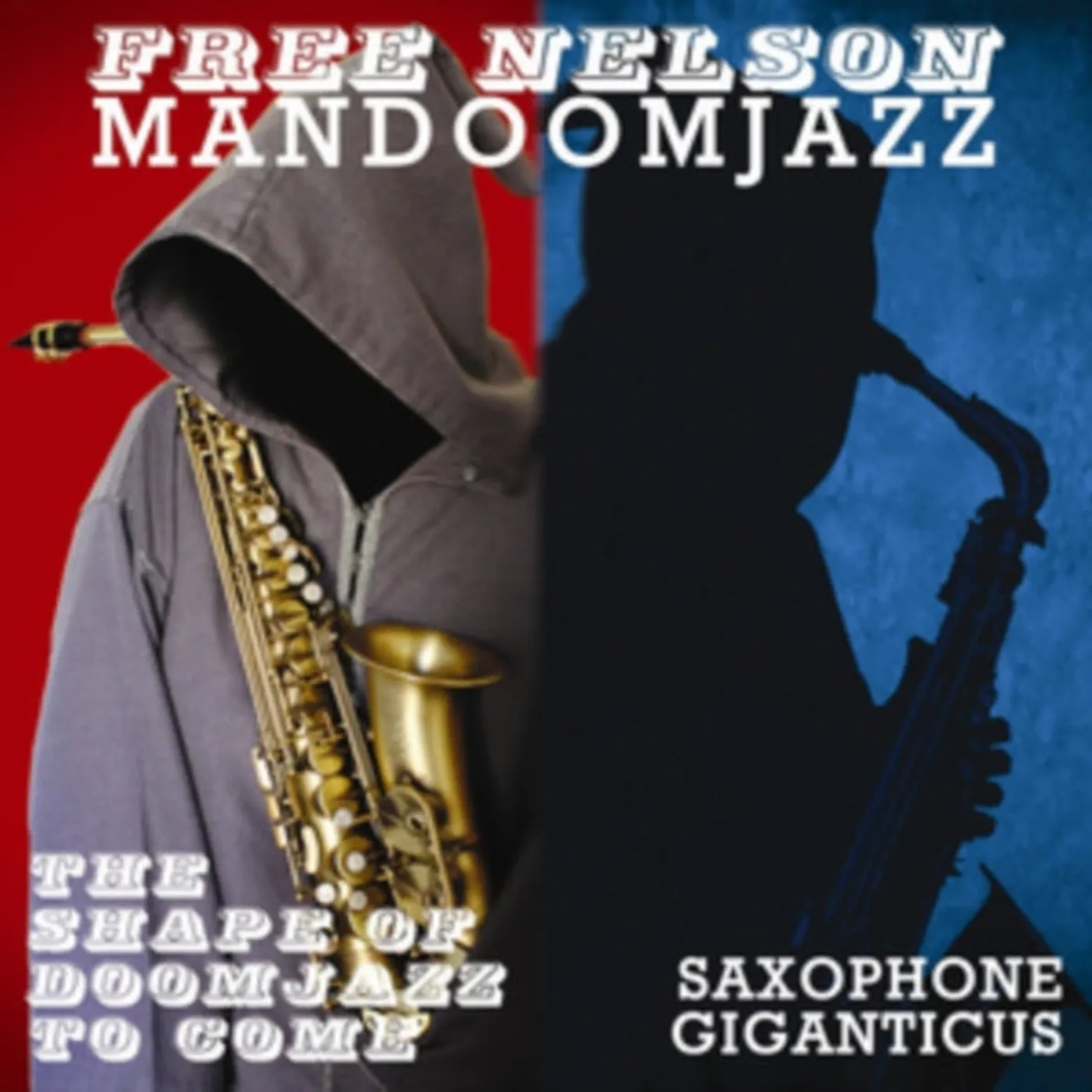 Free Nelson Mandoomjazz CD - The Shape Of Doomjazz Tome Come / Saxophone Giganticus