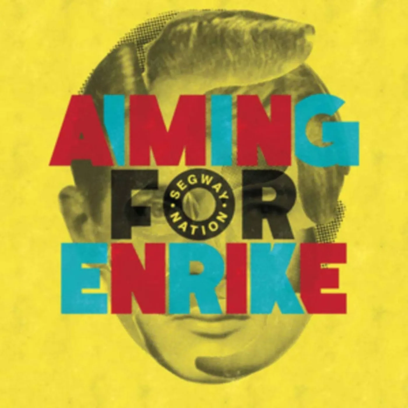 Aiming For Enrike CD - Segway Nation