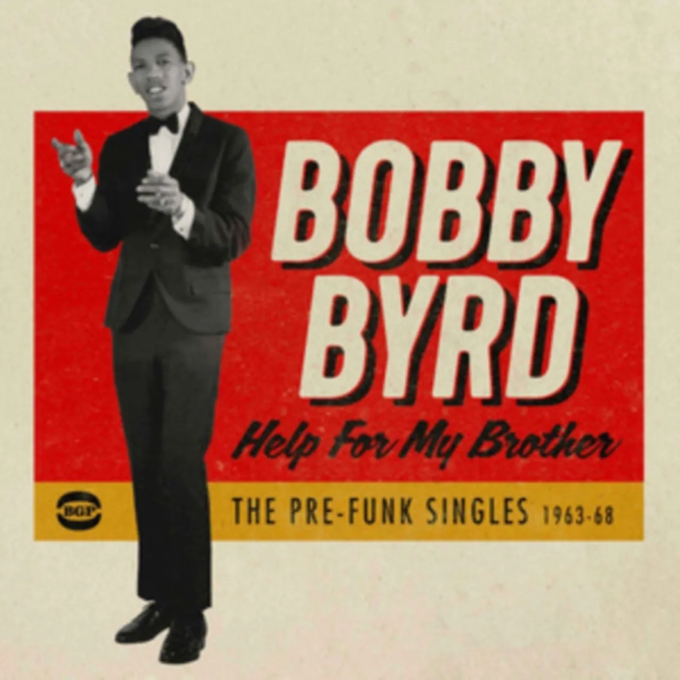 Bobby Byrd CD - Help For My Brother: The Pre-Funk Singles 1963-68