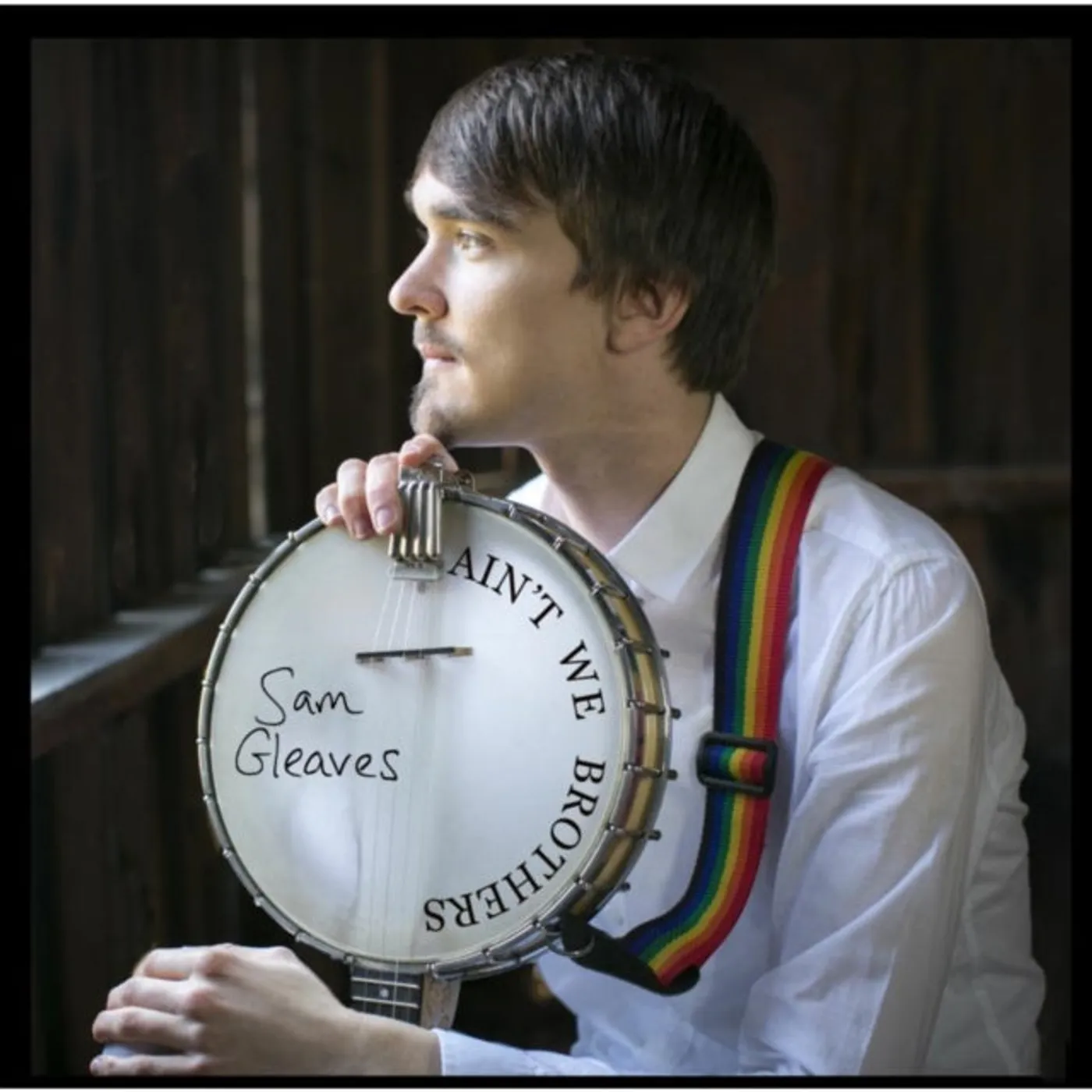 Sam Gleaves CD - Aint We Brothers