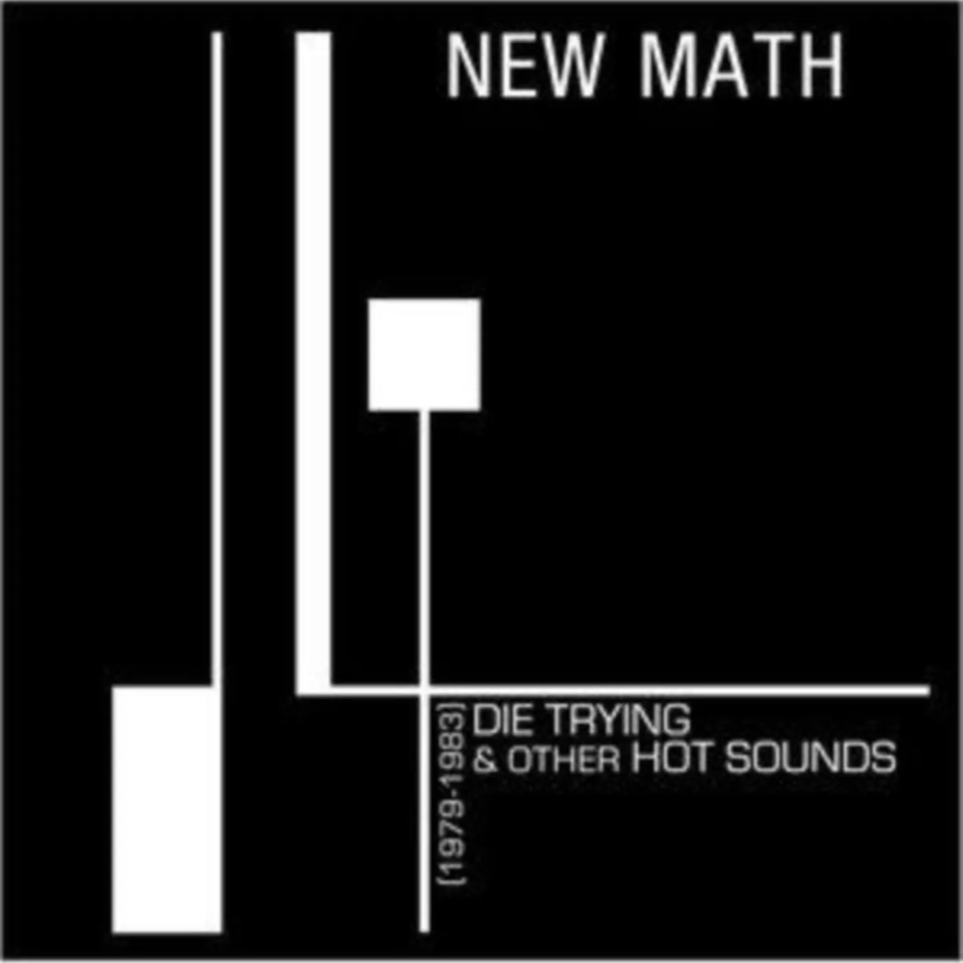 New Math CD - Die Trying & Other Hot Sounds (1979-1983)