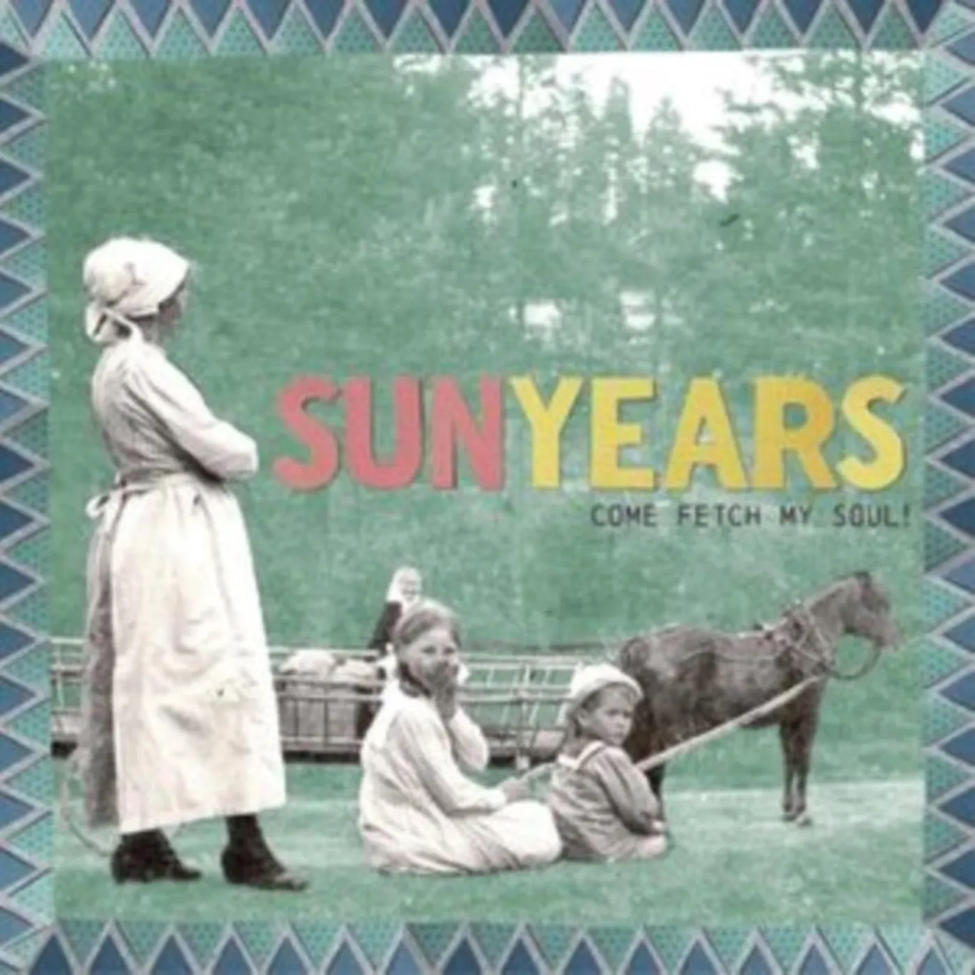 Sunyears CD - Come Fetch My Soul!