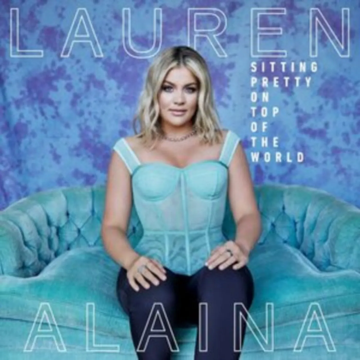 Lauren Alaina LP Vinyl Record - Sitting Pretty On Top Of The World