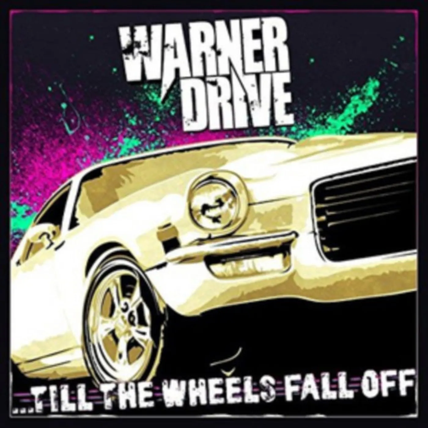 Warner Drive CD - Till The Wheels Fall Off