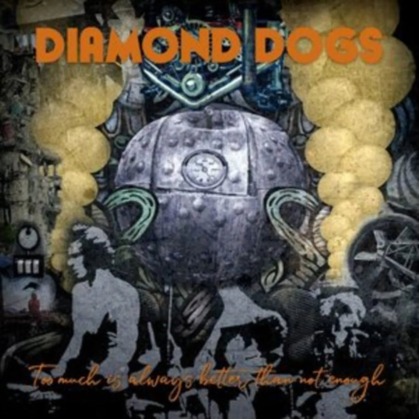 Diamond Dogs LP - Too Much Is Always Better Than Not Enough (Orange Vinyl)