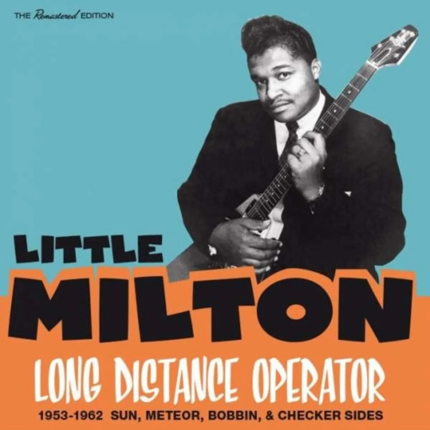 Little Milton CD - Long Distance Operator - 19 53-19 62 Sun. Meteor. Bobbin & Checker Sides