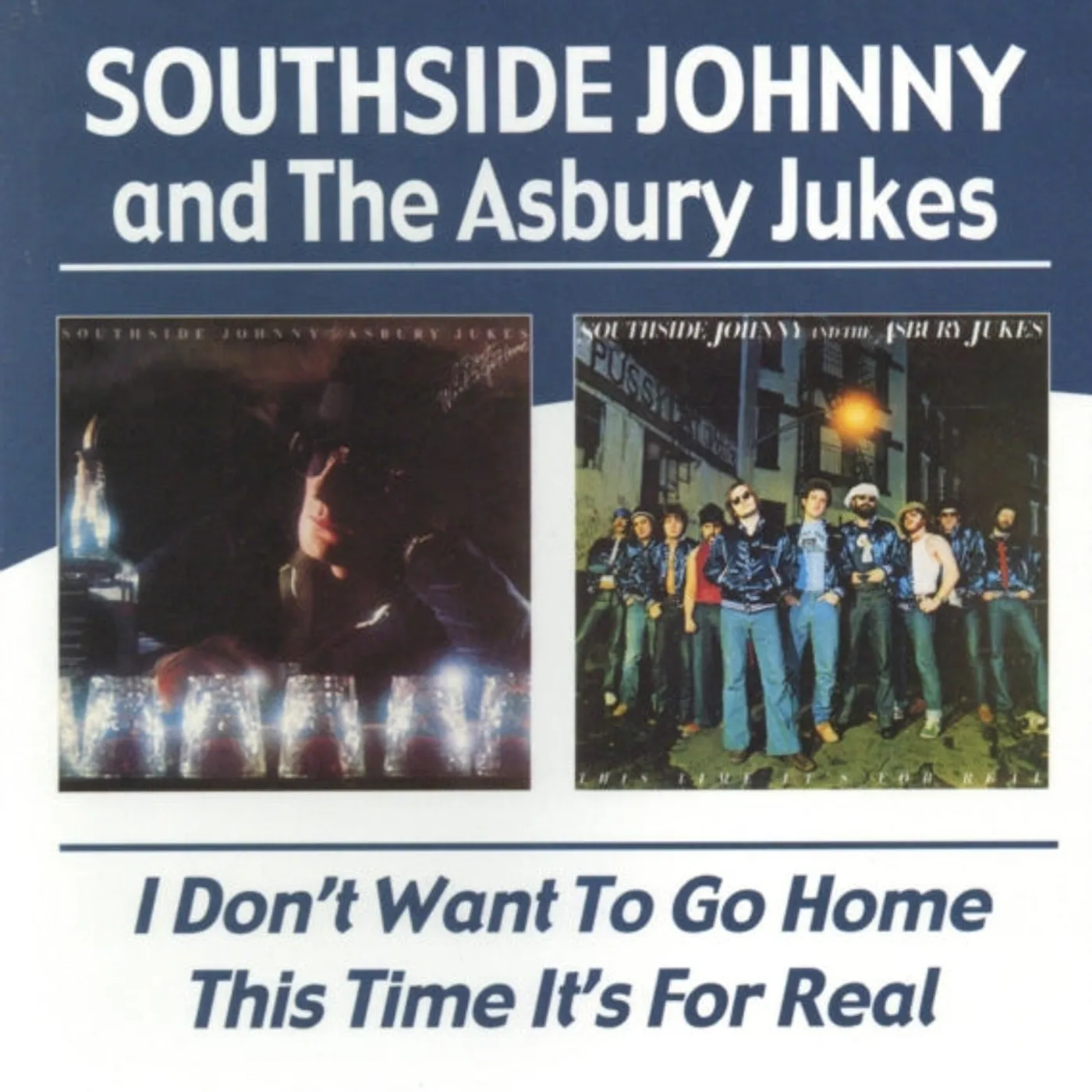 Southside Johnny And The Asbury JukesCD - I Don't Want To Go Home / This Time It's For Real