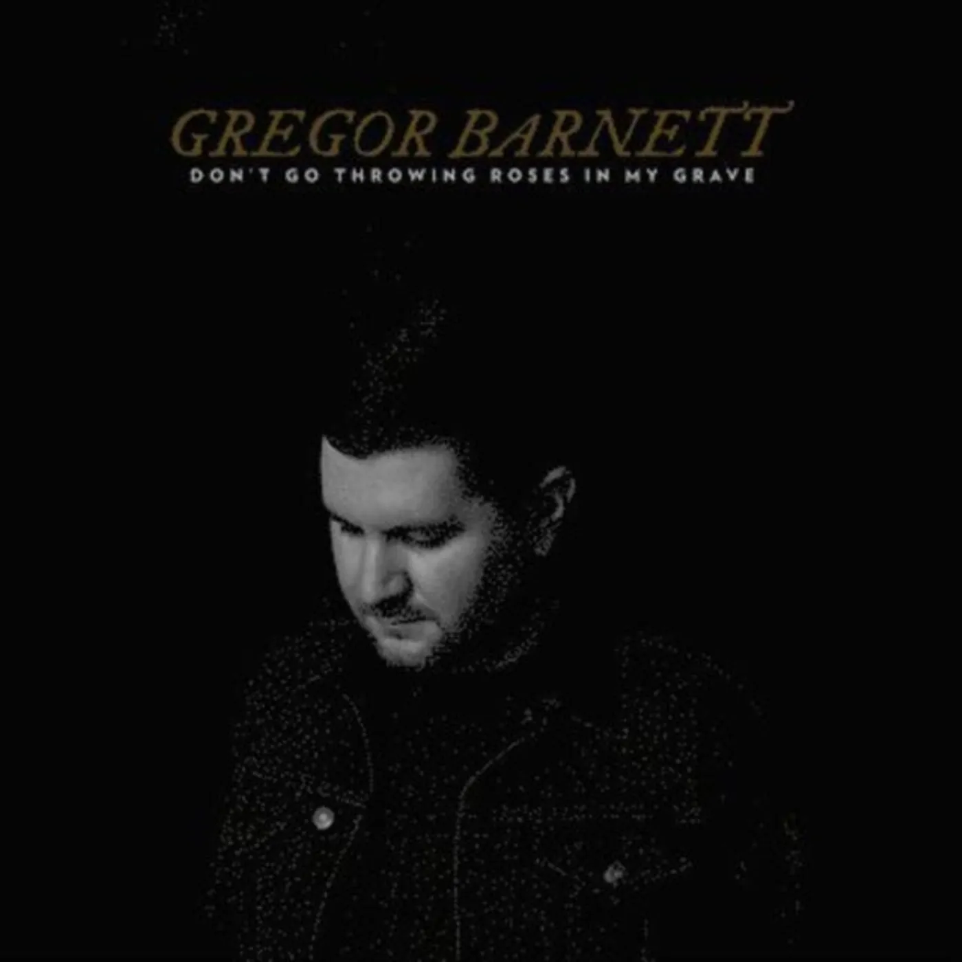 Gregor Barnett LP Vinyl Record - Don't Go Throwing Roses In My Grave