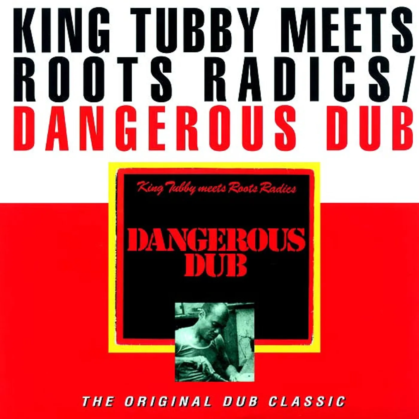 King Tubby, The Roots Radics  LP -  Dangerous Dub: King Tubby Meets The Roots Radics (Vinyl)