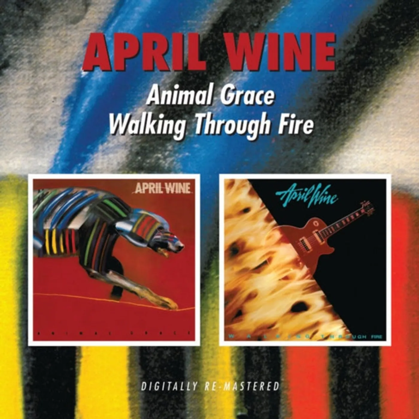 April Wine CD - Animal Grace / Walking Through Fire