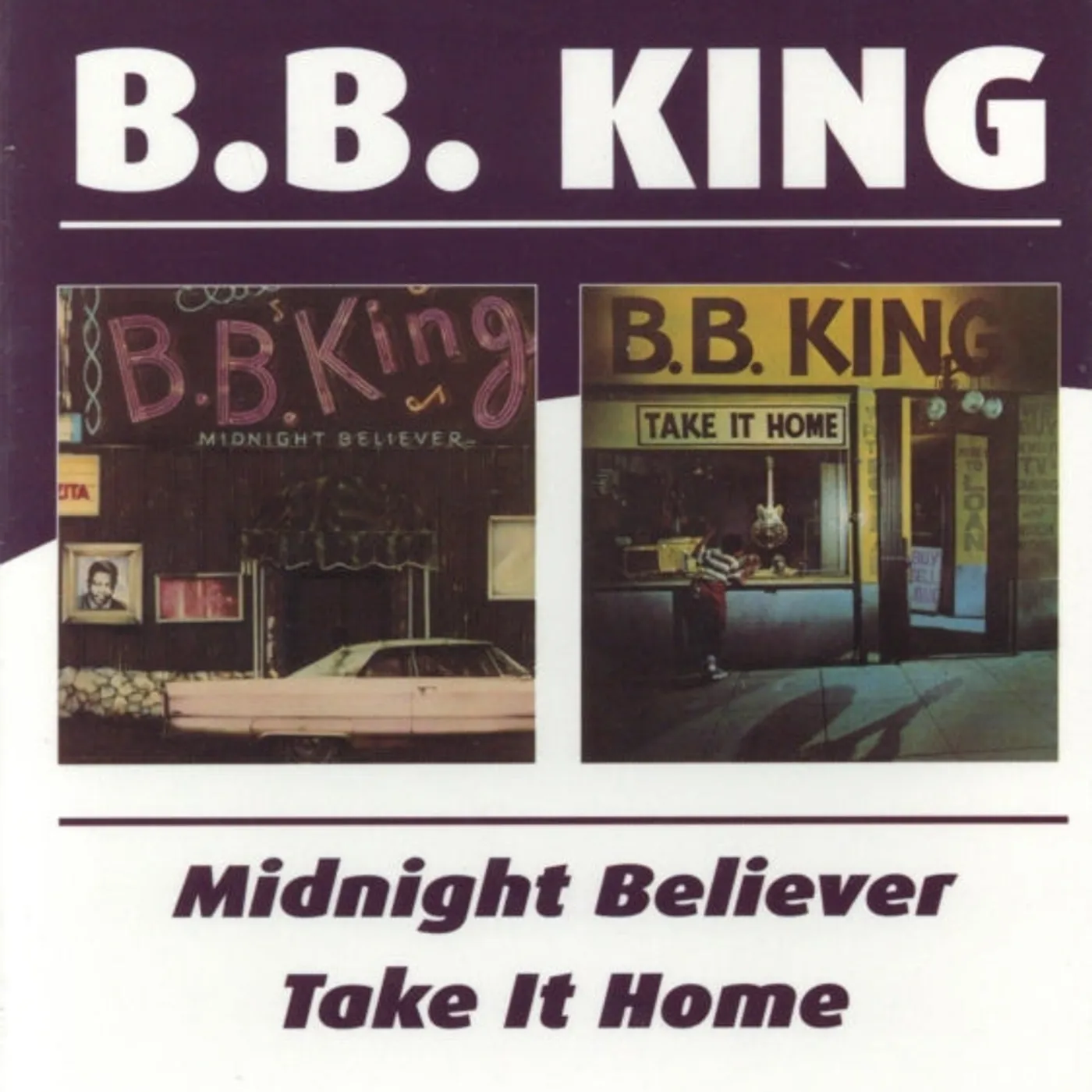 B.B. King CD - Midnight Believer / Take It Home