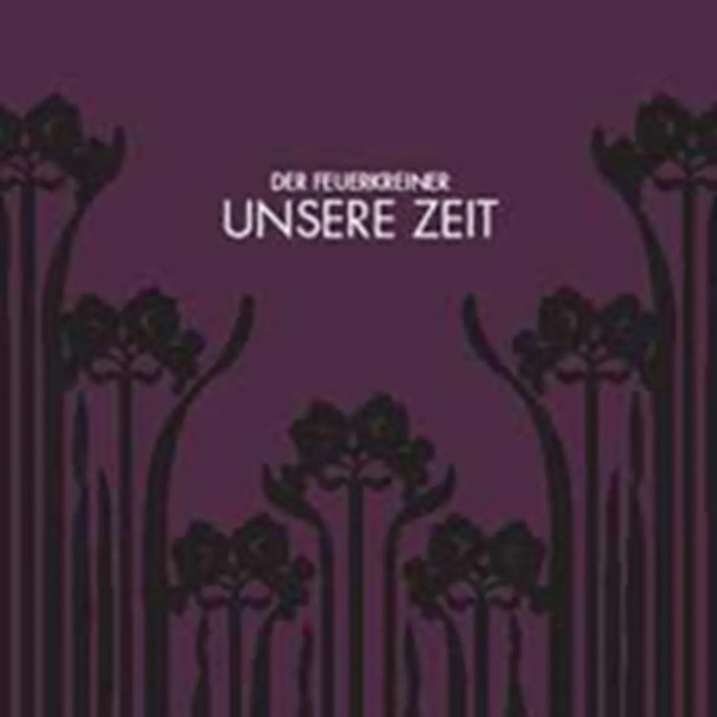 Der Feuerkreiner CD - Unsere Zeit