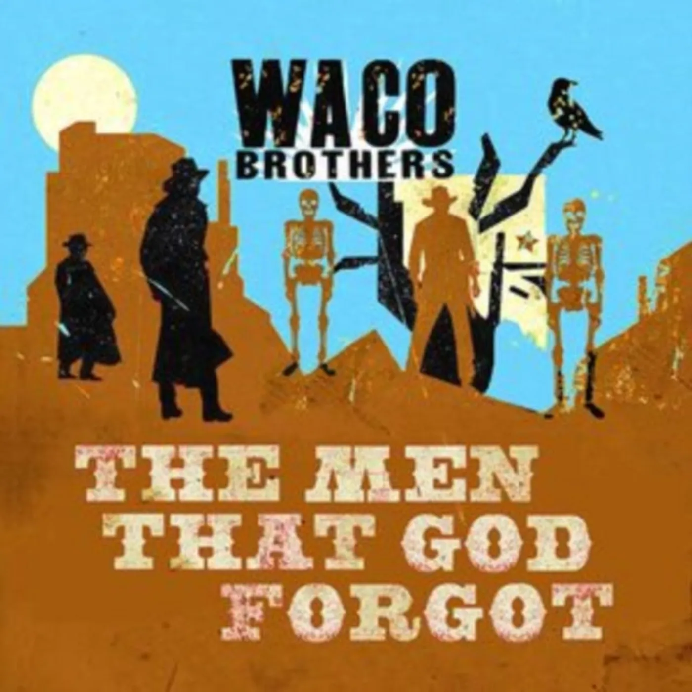 Waco Brothers LP - Men That God Forgot (Vinyl)
